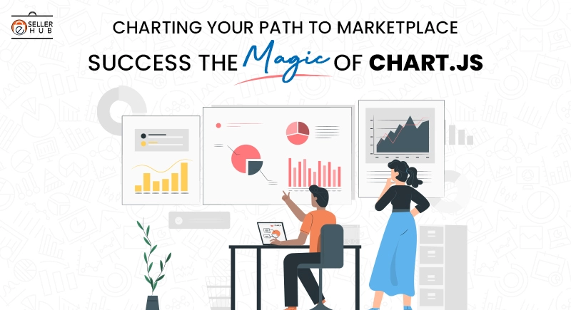 02-Charting-Your-Path-to-Marketplace-Success-The-Magic-of-Chart-1